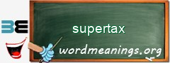 WordMeaning blackboard for supertax